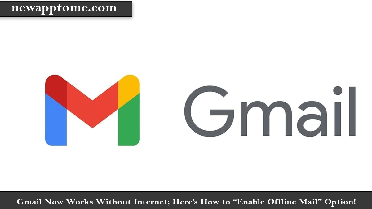 Gmail Now Works Without Internet; Here’s How to “Enable Offline Mail” Option!